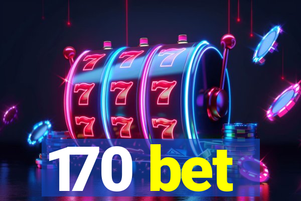 170 bet